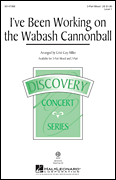 I've Been Working on the Wabash Cannonball Three-Part Mixed choral sheet music cover